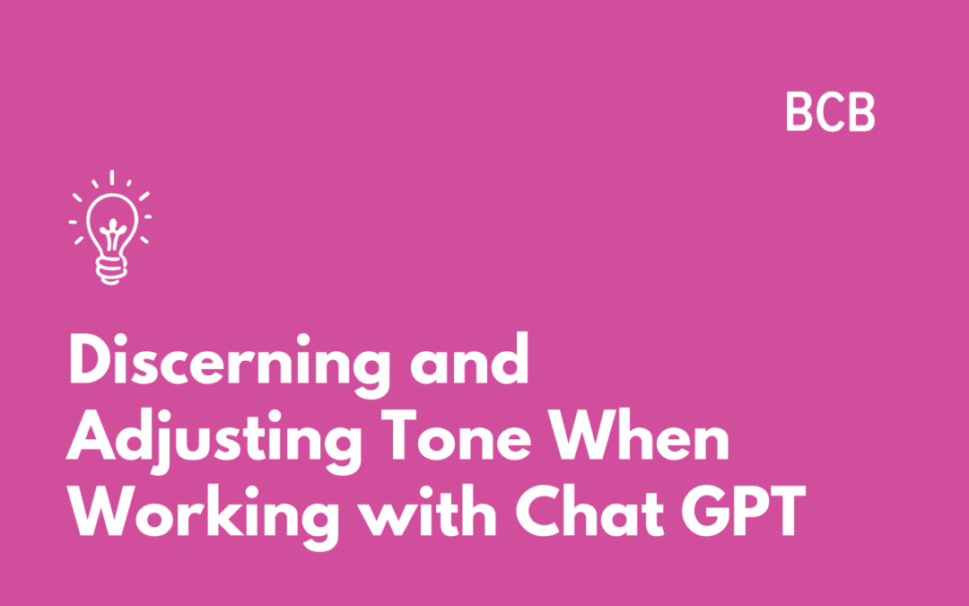Discerning and Adjusting Tone When Working with ChatGPT