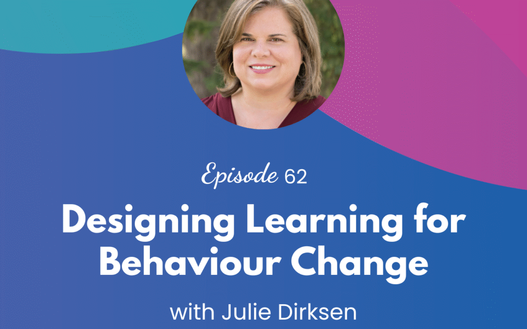 Designing Learning for Behaviour Change – Episode 62