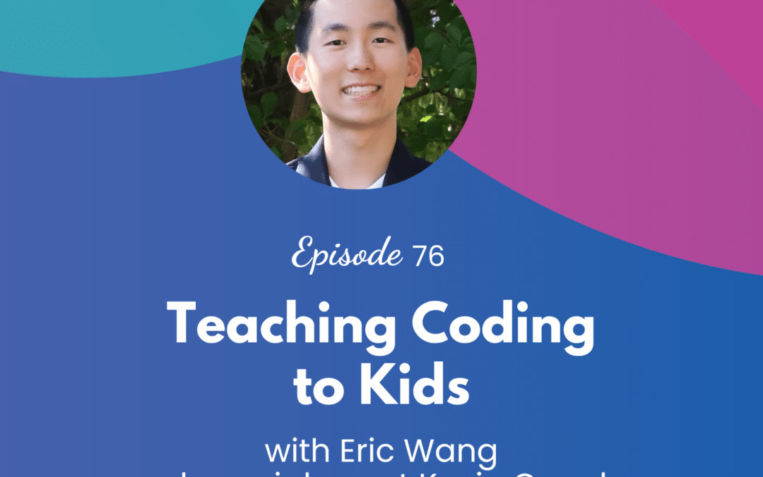 Teaching Coding to Kids – Episode 76