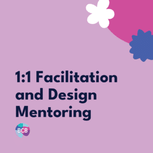 1:1 Facilitation and Design Mentoring