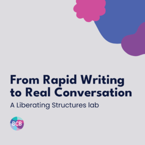From Rapid Writing to Real Conversation: A Liberating Structures lab<br>Mar 9, 2026