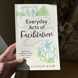 Everyday Acts of Facilitation<br>(paperback book; Victoria BC pre-order only)