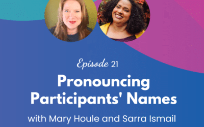 Pronouncing Participants’ Names – Episode 21